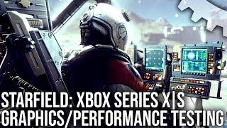 Starfield - Xbox Series X Xbox Series S - Performance & Graphics Breakdown