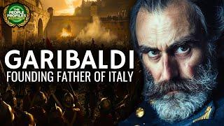 Garibaldi - Italys Founding Father Documentary