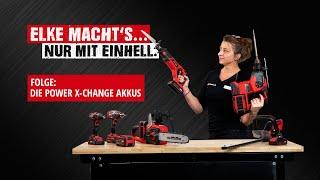 Elke machts... Nur mit Einhell  Power X-Change Akkus