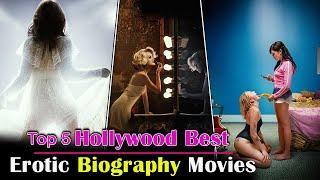 Top 5 Hollywood Biography Movies You Should Watch Alone  Best Erotic Movies  Lets Watch
