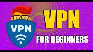 Beginners Guide to VPN Tutorial