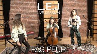 L.E.J - Pas peur Live session