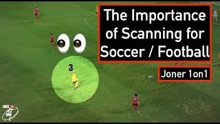 IMPORTANCE OF SCANNING  GAME ANALYSIS  Joner 1on1 Football Training