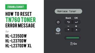 How to Manual Reset TN760 Replace Toner Error on Brother HL-L2350DW HL-L2370DW HL-L2370DW XL