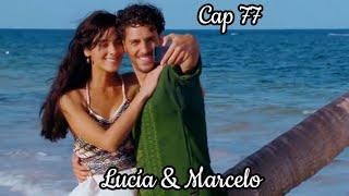 Lucia y Marcelo - Su Historia Cap 77  Lucía Esmeralda Pimentel  Marcelo Erick Elias