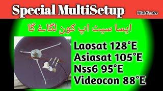 How to set multisetup on 4feet dish  Laosat128e and asiasat105e and nss6 and videocon 88e on 4feet