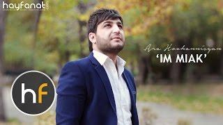 Ara Hovhannisyan - Im Miak Audio  Armenian Pop  DEC 2015