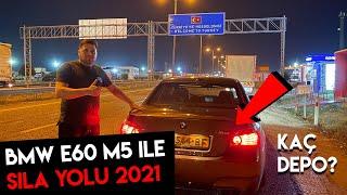 Sıla Yolu 2021 - Bmw M5 E60 ile kaç depo ve kaç saatte Türkiyeye vardık?