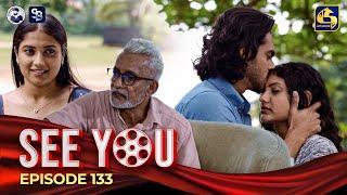 SEE YOU  EPISODE 133  සී යූ  13th September 2024