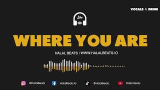 Where You Are Nasheed Background *Vocals & Drum* #HalalBeats VIRAL TIKTOK BEAT