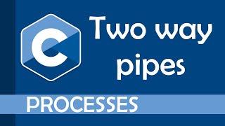 Two way communication between processes using pipes in C