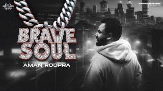 Brave Soul  Aman Roopra  Official Video  New Punjabi Song 2024  Latest Punjabi Song 2024 #punjab