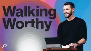 Walking Worthy - Grant Partrick
