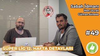 Süper Lig 12. Hafta Detayları  Sabah İdmanı #49