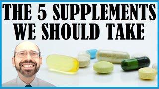 The 5 Supplements We Should Take