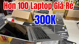 Lô Laptop Hơn 100 Cây Giá Rẻ  Giá Từ 300K  Dell - HP - Lenovo Thinkpad - Thinkbook - Samsung ..