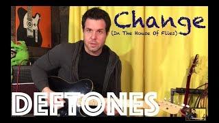 Guitar Lesson How To Play Change In The House Of Flies By Deftones