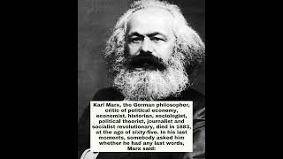 Last words of Karl Marx