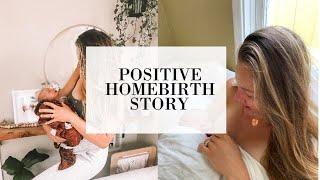 41 WEEK UNMEDICATED POSITIVE HOME BIRTH STORY   Super quick labor 
