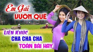 Em Gái Vườn Quê LK Bolero Cha Cha Toàn Bài Hay Phối Mới Cực Chuẩn Nghe Thử Ai Dè Nghiện Luôn