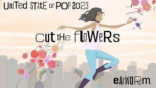 DJ Earworm Mashup - United State of Pop 2023 Cut The Flowers