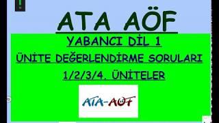 ATA AÖF İNGİLİZCE 1 Değerlendirme Soru Çözümleri Ünite 1-4