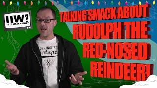 Talking Smack About Rudolph The Red-Nosed Reindeer