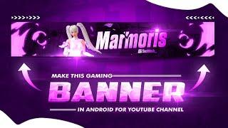 Make This Awesome  Gaming Banner on Android  How to Make Gaming Banner  Gaming Banner Tutorial