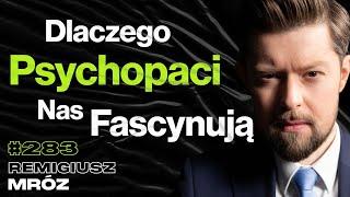 #283 Czy w Każdym z Nas Żyje Strażnik z Obozu Śmierci? Jak Wygląda Praca Pisarza? - Remigiusz Mróz