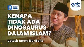 Open Mic ANB  AL-QURAN DAN SAINS KENAPA TIDAK ADA DINOSAURUS DALAM ISLAM ?  Ustadz Ammi Nur Baits