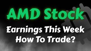 AMD Stock Analysis  AMD Earnings This Week - How To Trade? AMD Stock Price Prediction