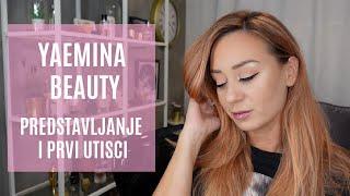 YAEMINA BEAUTY  predstavljanje i prvi utisci