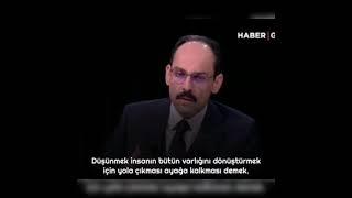 İBRAHİM KALIN “ Hiç Hareket Etmeyenler Ayaklarındaki Zincirleri Fark Etmezler.”