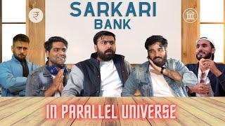 Sarkari Bank In Parallel Universe  Kunal Rohit Jashan Tanish Ritesh Paras  Animesh Manoj 