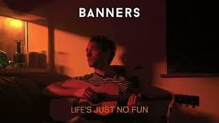 BANNERS - Lifes Just No Fun Official Visualizer