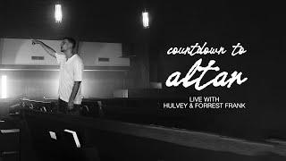 Countdown to the Altar Music Video — LIVE with Hulvey & Forrest Frank