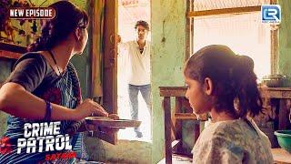 इस लड़के के हैवानियत का शिकार हुआ जब यह परिवार  Best Of Crime  Crime Patrol  Full Ep