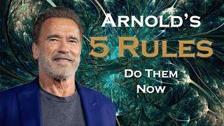 Arnolds 5 Rules To Achieve Success