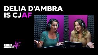 FULL EPISODE Delia DAmbra is CJAF  Crime Junkie AF with Ashley Flowers