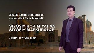 Tarix fakulteti Abror Torayev. Mavzu Siyosiy hokimiyat va siyosiy mafkuralar.