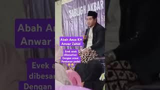 ABAH ANZA KH ANWAR ZAHID EVEK ANAK DI BESAR KAN DENGAN UNSUR PEMBESAR PEDET‼️#nandyachannel #short