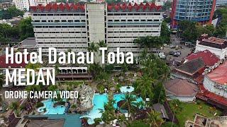 HOTEL  DANAU  TOBA  INTERNATIONAL  MEDAN  DRONE  VIDEO