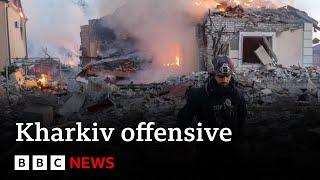 Frontline fighting  Russia advancing  in shock offensive north of Kharkiv  BBC News