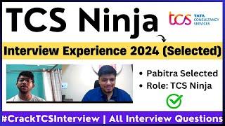 TCS Ninja Interview Experience 2024  Pabitra Selected  TCS Latest Interview Experience 2024