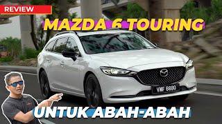 MAZDA 6 TOURING ABAH TAK AKAN CARI NO 2