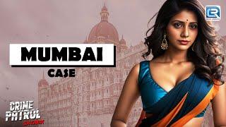Mumbai का एक दिल दहला देने वाला Case  CRIME PATROL SATARK  LATEST EPISODE HD