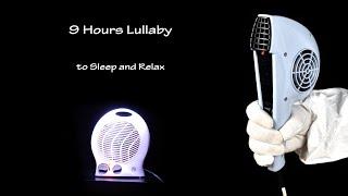 Hair Dryer Sound 245 and Fan Heater Sound 1  ASMR  9 Hours Lullaby to Sleep and Relax