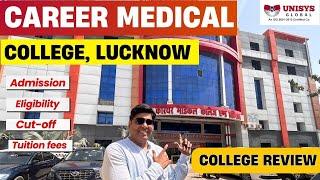 Career Medical College Lucknow  Career Institute of Medical Sciences Lucknow  Fees Hostel Cutoff