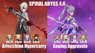 C0 Arlecchino Hypercarry & C5 Keqing Aggravate  Spiral Abyss 4.6  Genshin Impact