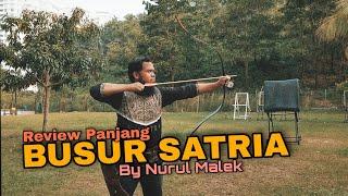 BUSUR SATRIA - Review Panjang - By Nurul Malek #archery #khairulnizamhosnas